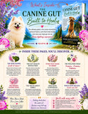 Load image into Gallery viewer, THE CANINE GUT: Built to Heal. Unleash the Power of your Dog’s Gut  &amp; Learn how to Harness it to Achieve Optimal Wellness